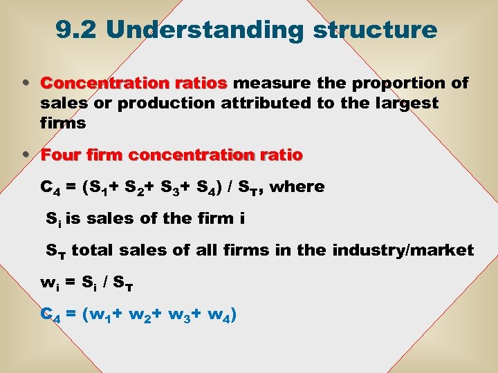 9. 2 Understanding structure • Concentration ratios measure the proportion of sales or production