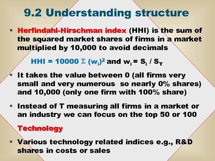 9. 2 Understanding structure • Herfindahl-Hirschman index (HHI) is the sum of the squared