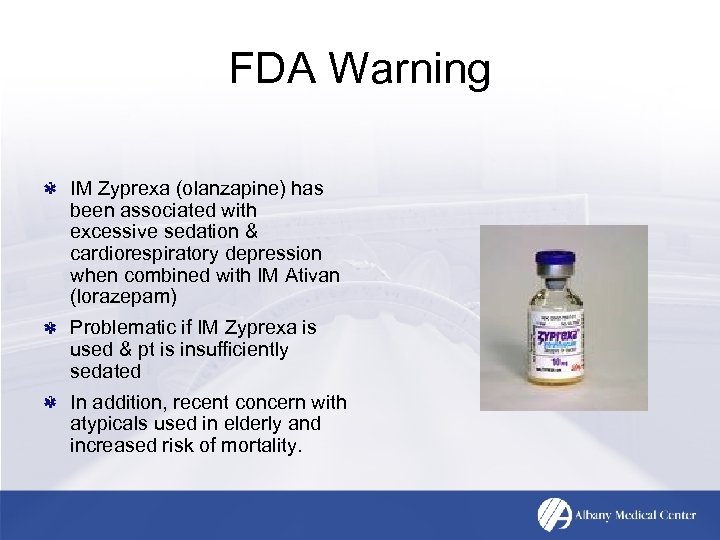 FDA Warning IM Zyprexa (olanzapine) has been associated with excessive sedation & cardiorespiratory depression