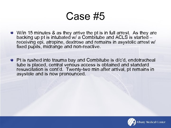 Case #5 W/in 15 minutes & as they arrive the pt is in full
