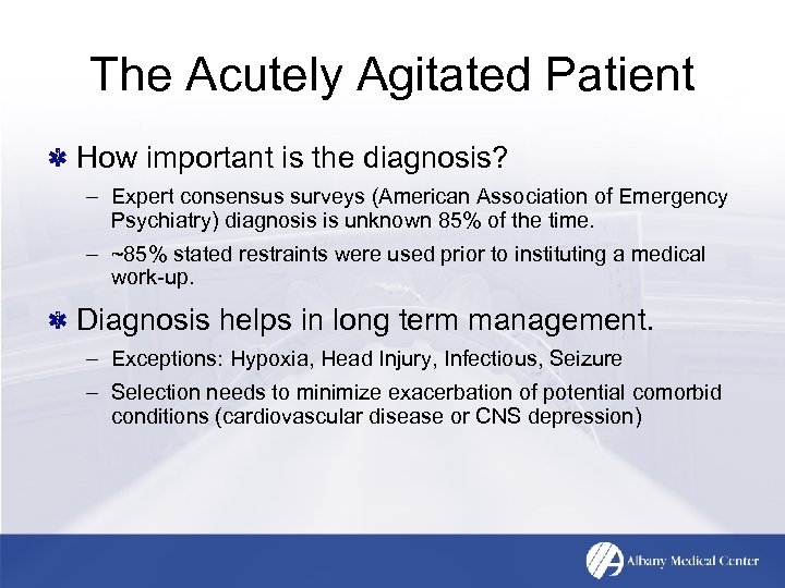 The Acutely Agitated Patient How important is the diagnosis? – Expert consensus surveys (American