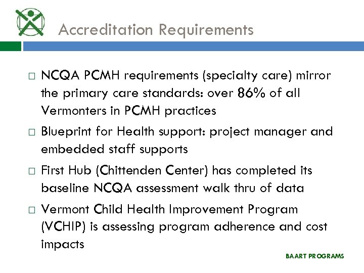 Accreditation Requirements NCQA PCMH requirements (specialty care) mirror the primary care standards: over 86%