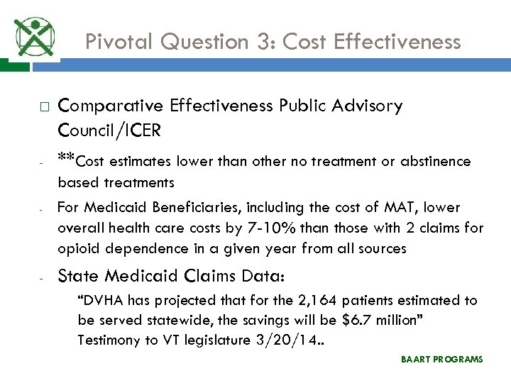 Pivotal Question 3: Cost Effectiveness - - - Comparative Effectiveness Public Advisory Council/ICER **Cost