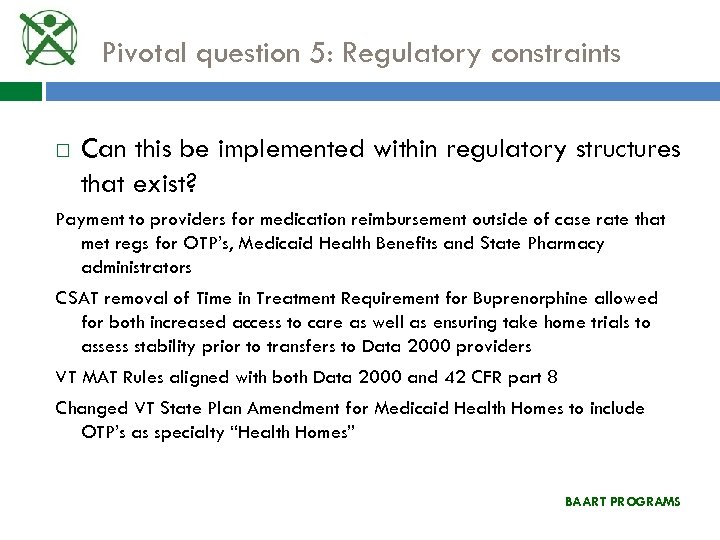 Pivotal question 5: Regulatory constraints Can this be implemented within regulatory structures that exist?