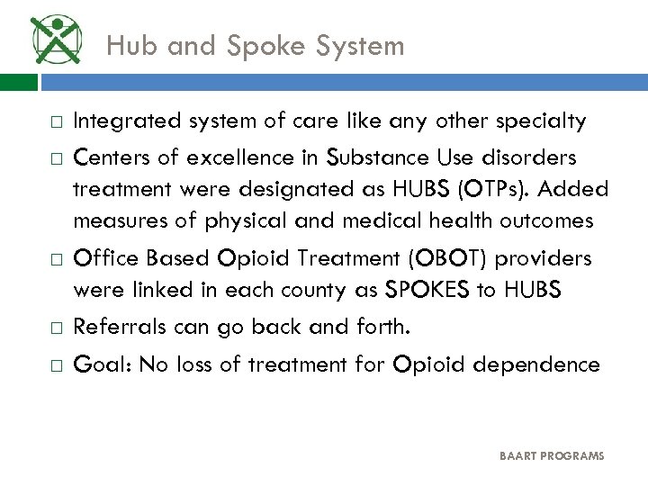 Hub and Spoke System Integrated system of care like any other specialty Centers of