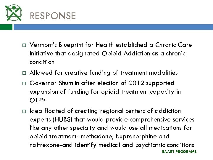 RESPONSE Vermont's Blueprint for Health established a Chronic Care Initiative that designated Opioid Addiction