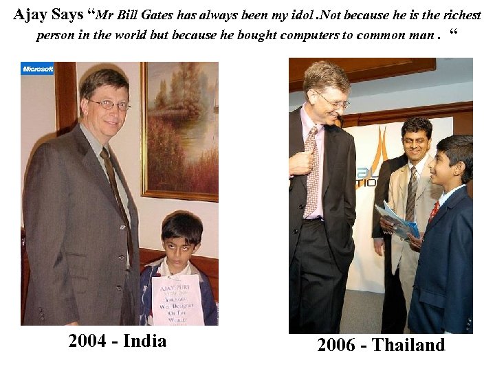 Ajay Says “Mr Bill Gates has always been my idol. Not because he is