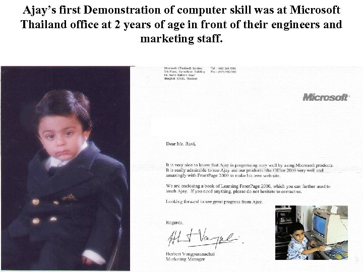 Ajay’s first Demonstration of computer skill was at Microsoft Thailand office at 2 years