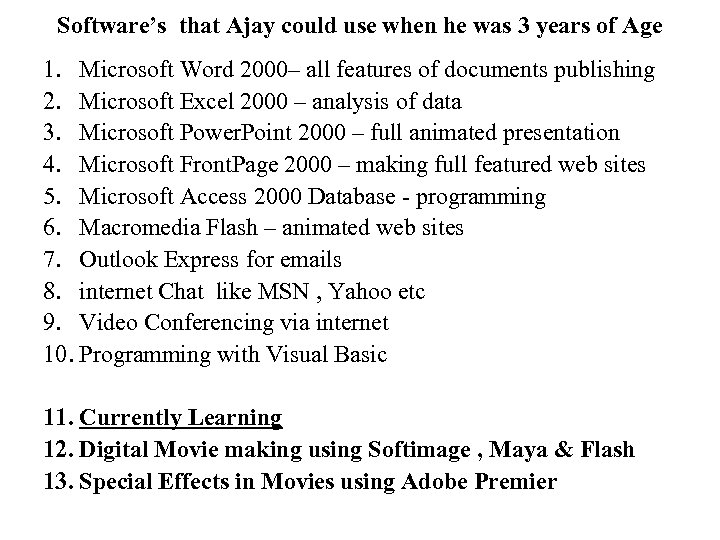 Software’s that Ajay could use when he was 3 years of Age 1. Microsoft