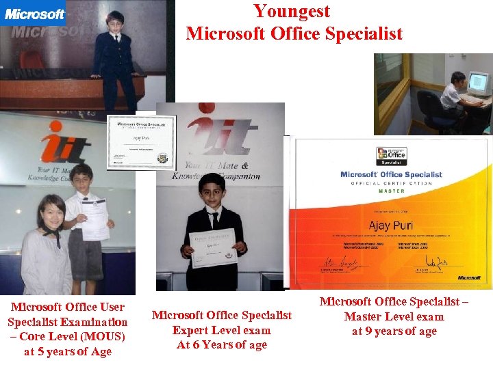 Youngest Microsoft Office Specialist Microsoft Office User Specialist Examination – Core Level (MOUS) at