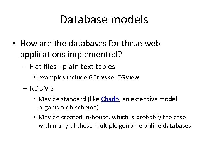 Database models • How are the databases for these web applications implemented? – Flat