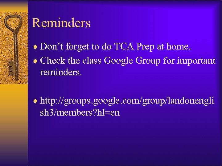 Reminders ¨ Don’t forget to do TCA Prep at home. ¨ Check the class