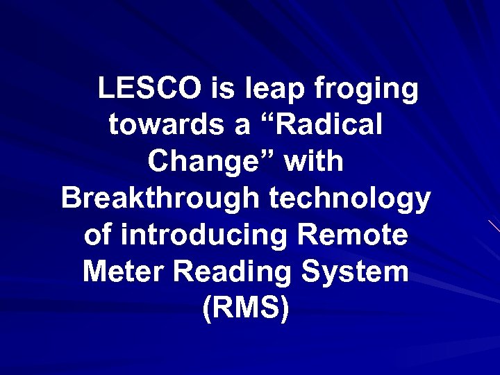 LESCO is leap froging towards a “Radical Change” with Breakthrough technology of introducing Remote