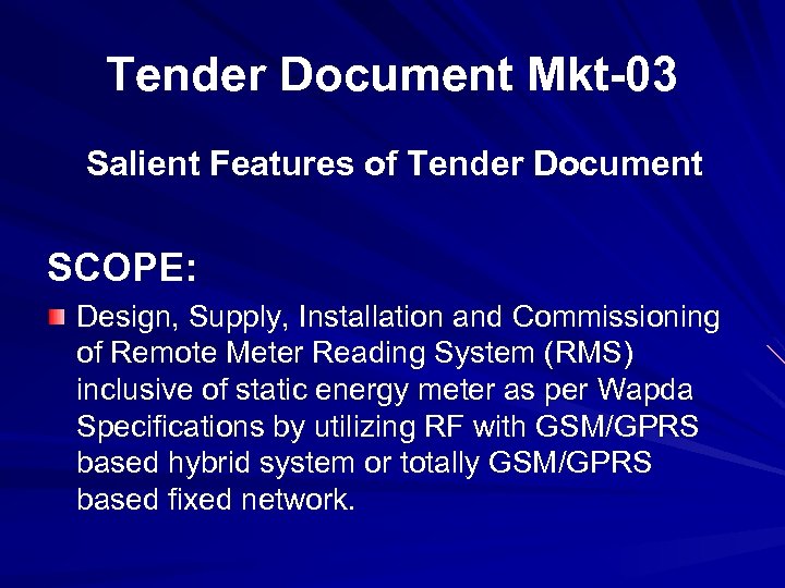 Tender Document Mkt-03 Salient Features of Tender Document SCOPE: Design, Supply, Installation and Commissioning