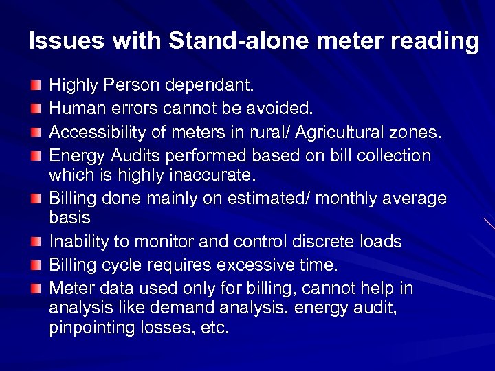 Issues with Stand-alone meter reading Highly Person dependant. Human errors cannot be avoided. Accessibility