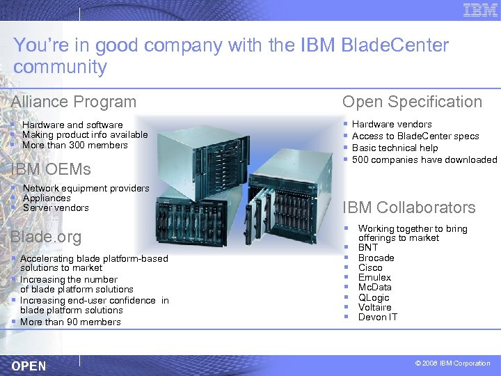 You’re in good company with the IBM Blade. Center community Alliance Program Open Specification