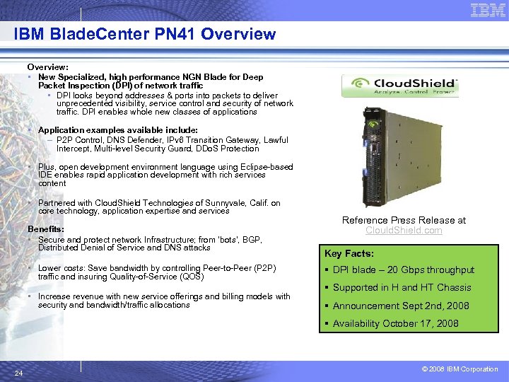 IBM Blade. Center PN 41 Overview: • New Specialized, high performance NGN Blade for