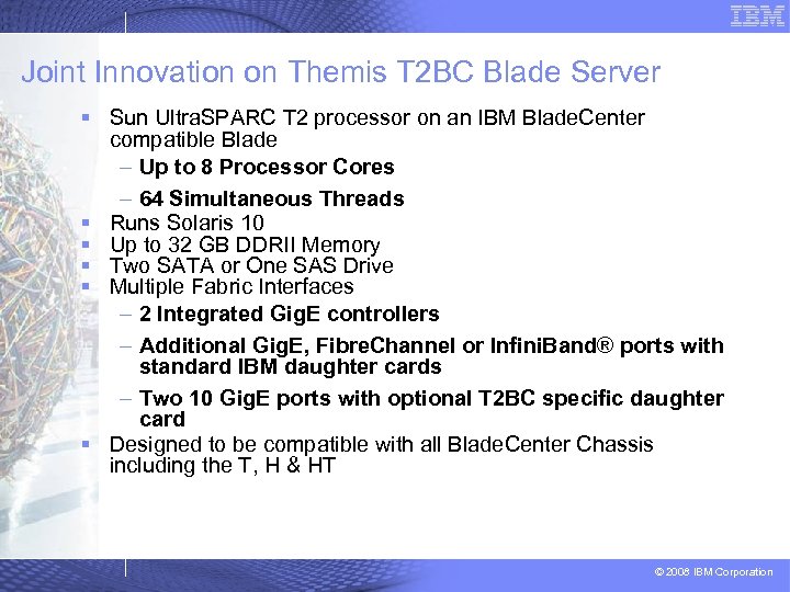 Joint Innovation on Themis T 2 BC Blade Server § Sun Ultra. SPARC T
