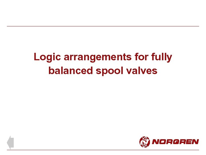 Logic arrangements for fully balanced spool valves 