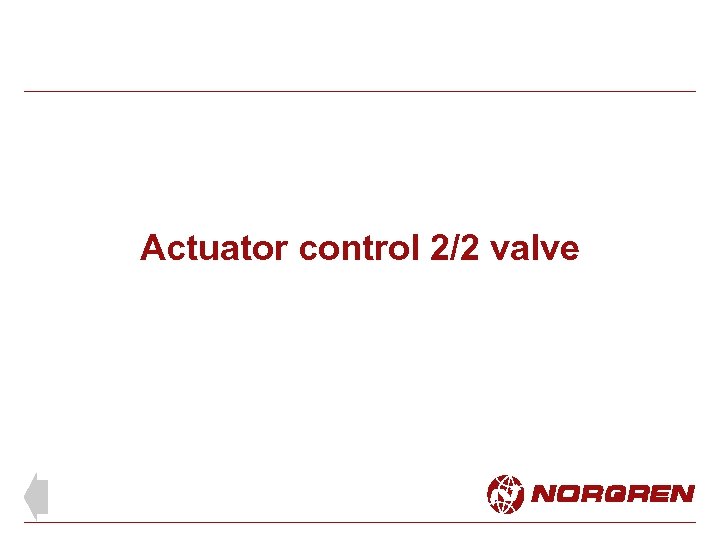 Actuator control 2/2 valve 