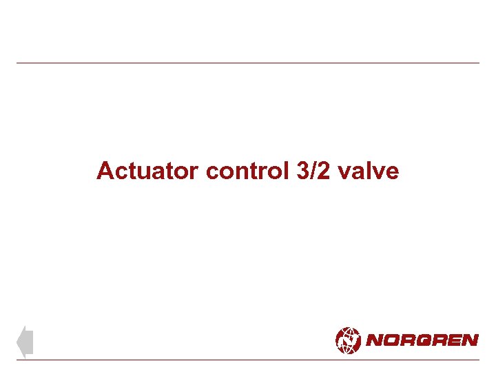 Actuator control 3/2 valve 