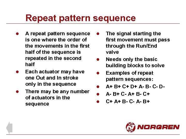 Repeat pattern sequence l l l A repeat pattern sequence is one where the
