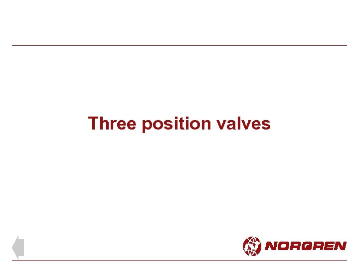 Three position valves 