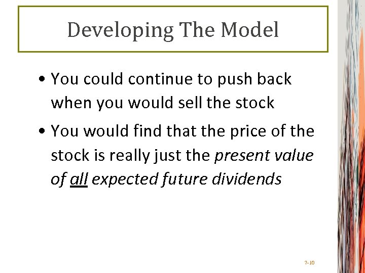 Developing The Model • You could continue to push back when you would sell