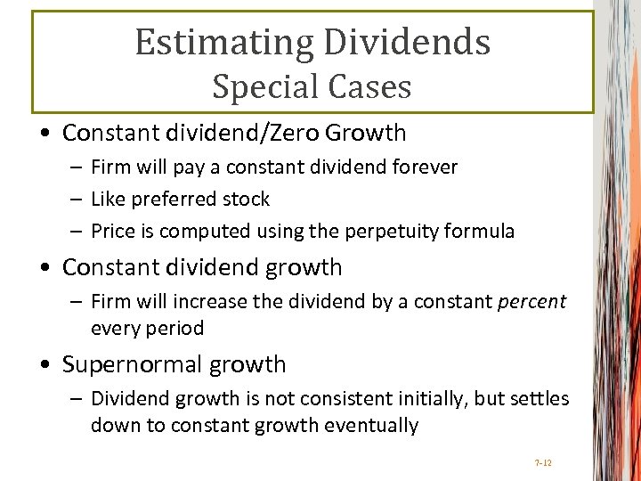 Estimating Dividends Special Cases • Constant dividend/Zero Growth – Firm will pay a constant