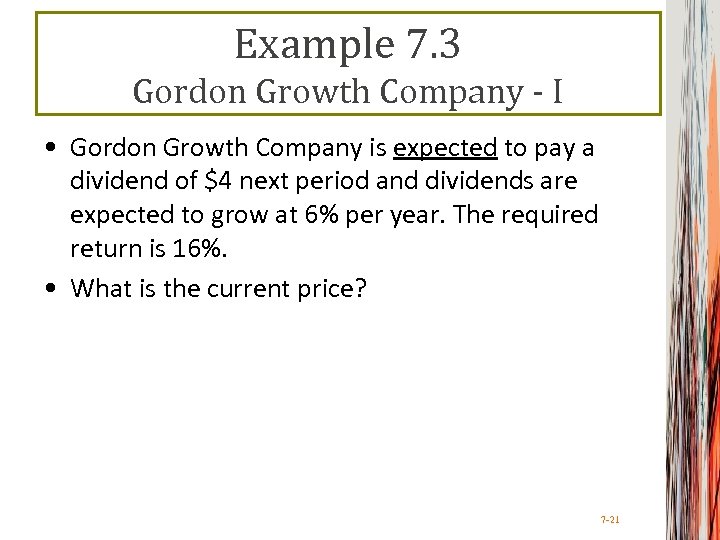 Example 7. 3 Gordon Growth Company - I • Gordon Growth Company is expected