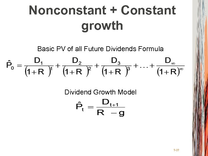Nonconstant + Constant growth Basic PV of all Future Dividends Formula Dividend Growth Model