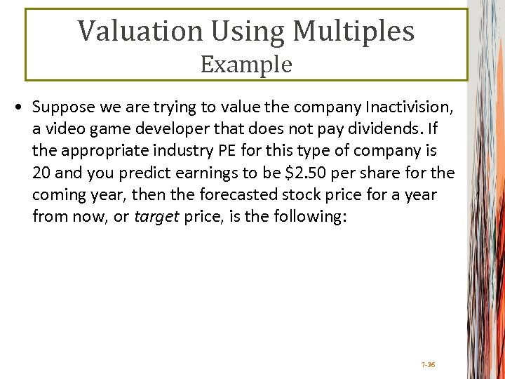 Valuation Using Multiples Example • Suppose we are trying to value the company Inactivision,
