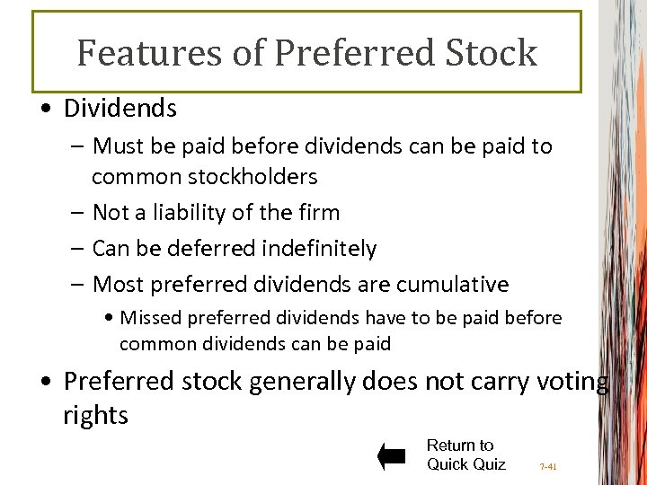 Features of Preferred Stock • Dividends – Must be paid before dividends can be