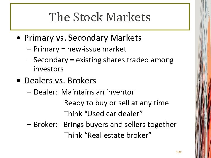 The Stock Markets • Primary vs. Secondary Markets – Primary = new-issue market –