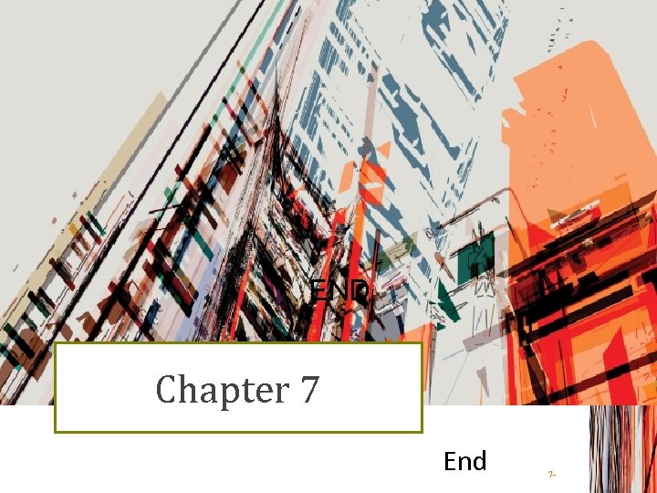 END Chapter 7 End 7 - 