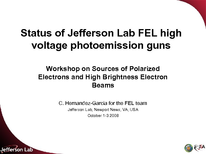 Status of Jefferson Lab FEL high voltage photoemission guns Workshop on Sources of Polarized