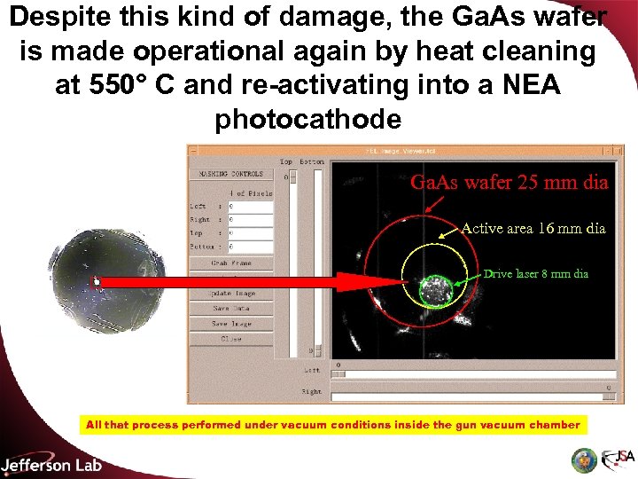 Despite this kind of damage, the Ga. As wafer is made operational again by