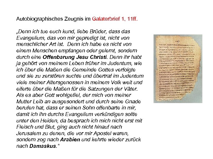 Autobiographisches Zeugnis im Galaterbrief 1, 11 ff. „Denn ich tue euch kund, liebe Brüder,