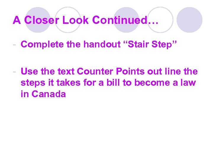 A Closer Look Continued… - Complete the handout “Stair Step” - Use the text