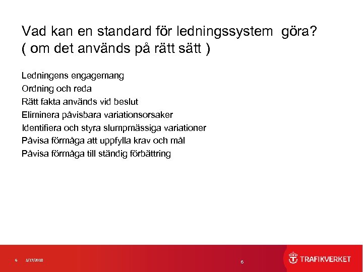 Vad kan en standard för ledningssystem göra? ( om det används på rätt sätt