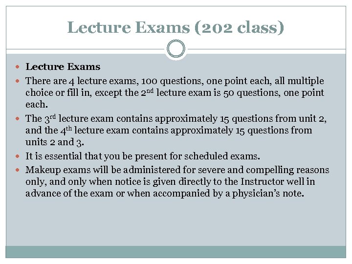 Lecture Exams (202 class) Lecture Exams There are 4 lecture exams, 100 questions, one