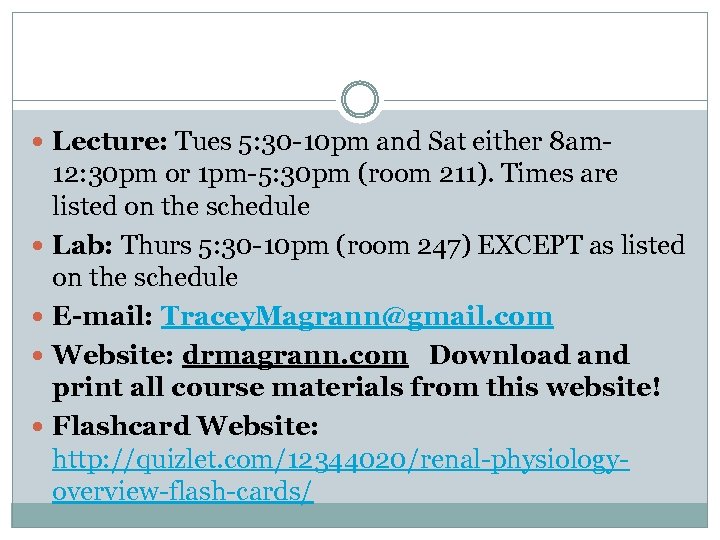  Lecture: Tues 5: 30 -10 pm and Sat either 8 am- 12: 30