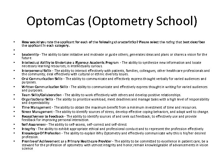 Optom. Cas (Optometry School) • • • • How would you rate the applicant