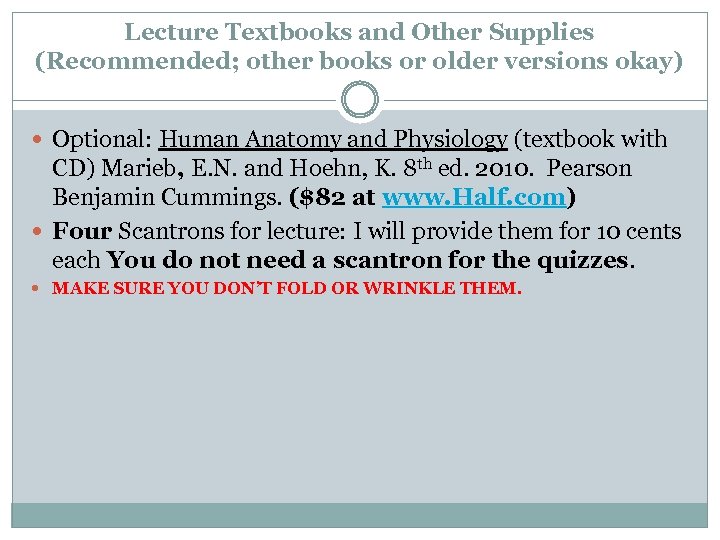 Lecture Textbooks and Other Supplies (Recommended; other books or older versions okay) Optional: Human