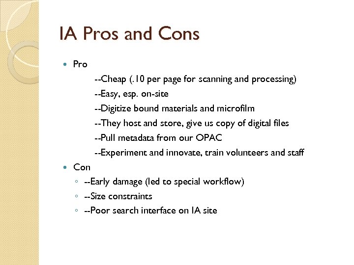 IA Pros and Cons Pro --Cheap (. 10 per page for scanning and processing)