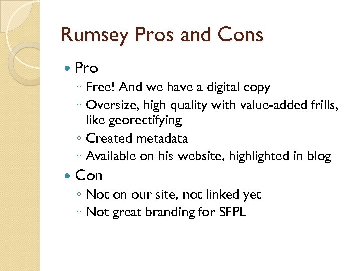 Rumsey Pros and Cons Pro ◦ Free! And we have a digital copy ◦