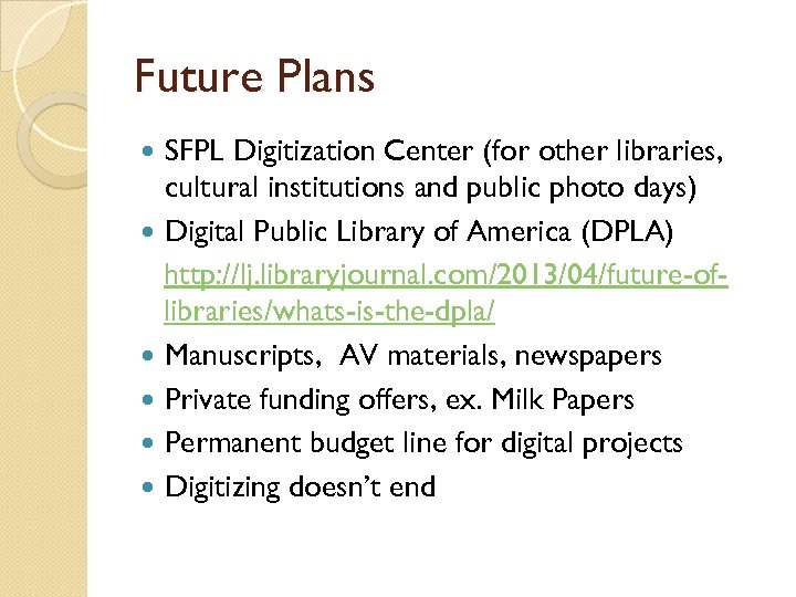 Future Plans SFPL Digitization Center (for other libraries, cultural institutions and public photo days)