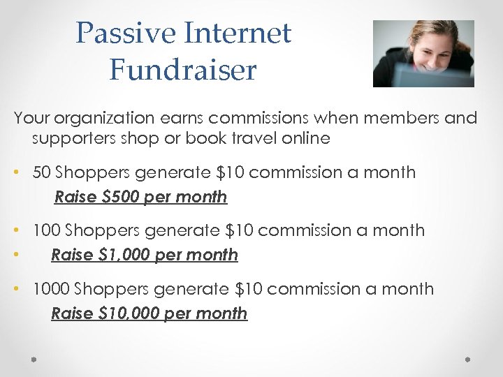 Passive Internet Fundraiser Your organization earns commissions when members and supporters shop or book