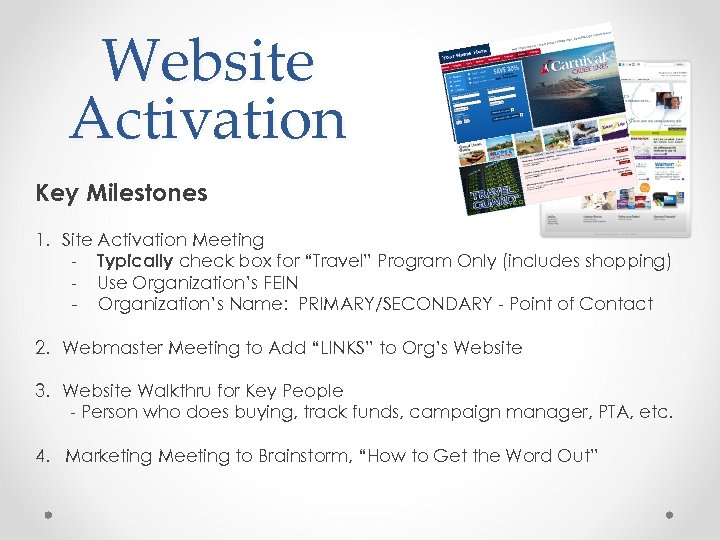 Website Activation Key Milestones 1. Site Activation Meeting - Typically check box for “Travel”