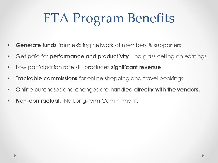 FTA Program Benefits • Generate funds from existing network of members & supporters. •